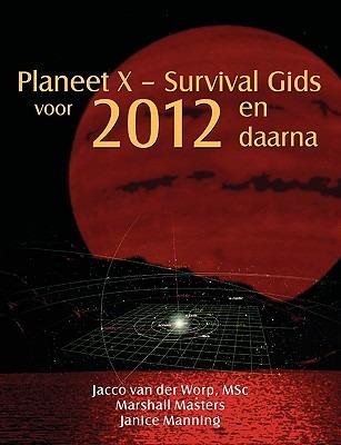 Planeet X - Survival Gids Voor 2012 En Daarna - MSc  Jacco van der Worp,Marshall Masters - cover