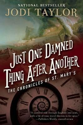Just One Damned Thing After Another: The Chronicles of St. Mary's Book One - Jodi Taylor - cover