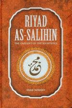 Riyad As-Salihin: The Gardens of the Righteous -- A Collection of Authentic Hadiths