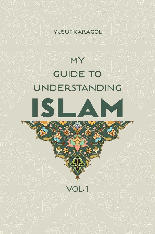 My Guide to Understanding Islam - Yusuf Karagol Yusuf Karagol - ebook