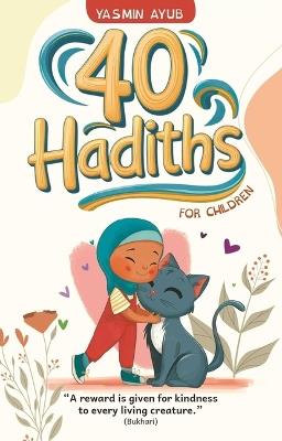 40 Hadiths for Children - Yasmin Ayub - cover