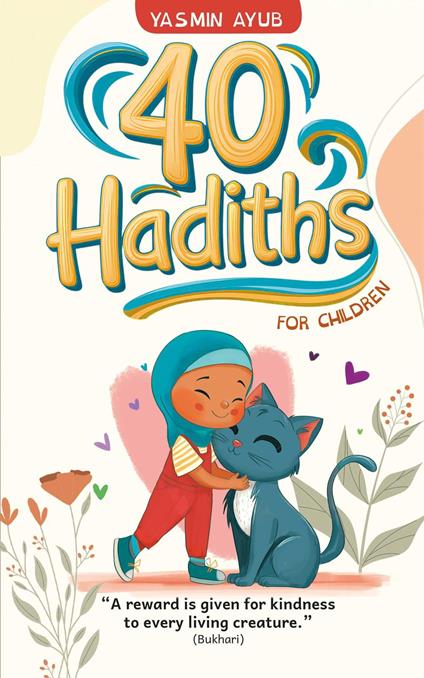 40 Hadiths for Children - Yasmin Ayub - ebook