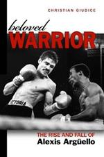 Beloved Warrior: The Rise and Fall of Alexis ArguEllo