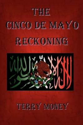The Cinco de Mayo Reckoning - Terry Money - cover