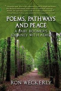 Poems, Pathways and Peace: A Baby Boomer's Journey With ADHD - Ron Weckerly - cover