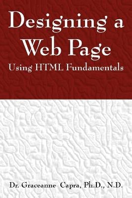 Designing a Webpage Using HTML Fundamentals - Graceanne Capra - cover