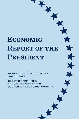 Economic Report of the President 2024 - Council of Economic Advisers - cover