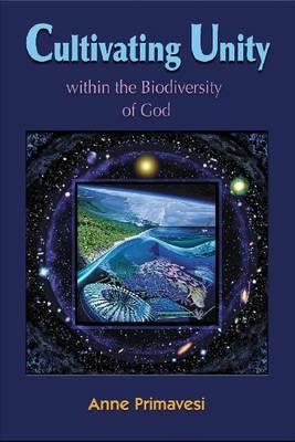 Cultivating Unity: within the Biodiversity of God - Anne Primavesi - cover