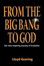 From the Big Bang to God: Our Awe-Inspiring Journey of Evolution