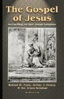 The Gospel of Jesus: According to the Jesus Seminar - Robert W. Funk,Arthur J. Dewey,The Jesus Seminar - cover