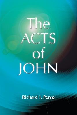 The Acts of John - Richard I. Pervo - cover