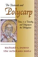 The Pastorals and Polycarp: Titus, 1-2 Timothy, and Polycarp to the Philippians - Richard I. Pervo - cover