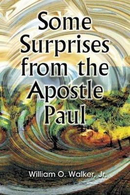 Some Surprises from the Apostle Paul - William O. Walker Jr - cover