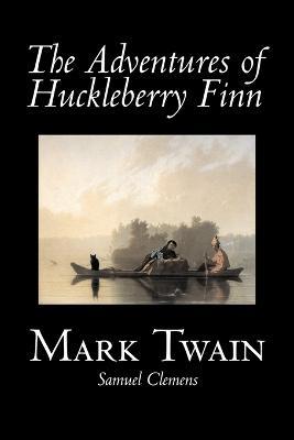 The Adventures of Huckleberry Finn - Mark Twain,Samuel Clemens - cover