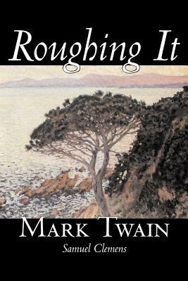 Roughing It - Mark, Twain,Samuel, Clemens - cover