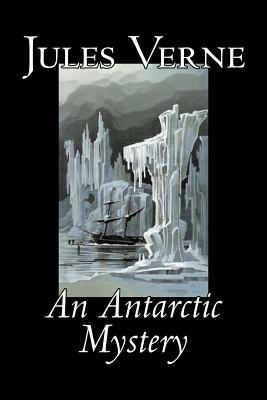 An Antarctic Mystery - Jules, Verne - cover