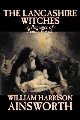 The Lancashire Witches - William, Harrison Ainsworth - cover