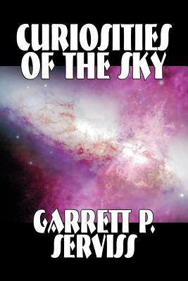 Curiosities of the Sky - Garrett, P. Serviss - cover