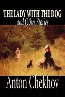 The Lady with the Dog and Other Stories - Anton Pavlovich Chekhov - cover