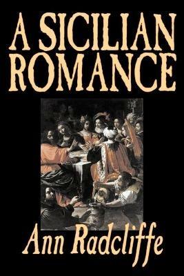 A Sicilian Romance - Ann Radcliffe - cover