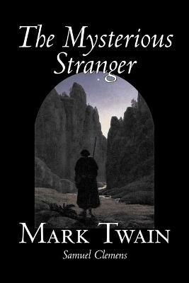 The Mysterious Stranger - Mark Twain,Samuel Clemens - cover
