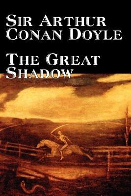 The Great Shadow - Sir Arthur, Conan Doyle - cover