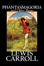 Phantasmagoria and Other Poems