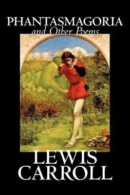 Phantasmagoria and Other Poems - Lewis Carroll - cover