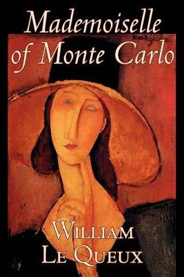 Mademoiselle of Monte Carlo - William Le Queux - cover