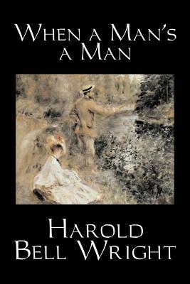When a Man's a Man - Harold, Bell Wright - cover