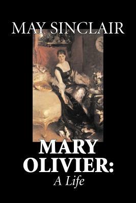 Mary Olivier: A Life - May Sinclair - cover