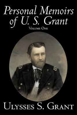 Personal Memoirs of U. S. Grant, Volume One - Ulysses, S. Grant - cover