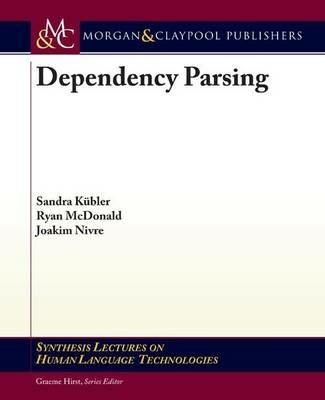 Dependency Parsing - Sandra Kubler,Ryan McDonald - cover