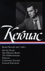 Jack Kerouac: Road Novels 1957-1960 (LOA #174): On the Road / The Dharma Bums / The Subterraneans / Tristessa / Lonesome  Traveler / journal selections