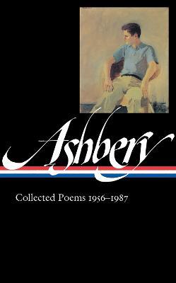 John Ashbery: Collected Poems 1956-1987 (LOA #187) - John Ashbery - cover