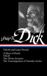 Philip K. Dick: VALIS and Later Novels (LOA #193): A Maze of Death / VALIS / The Divine Invasion / The Transmigration of Timothy  Archer