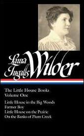 Laura Ingalls Wilder: The Little House Books Vol. 1 (LOA #229): Little House in the Big Woods / Farmer Boy / Little House on the Prairie / On  the Banks of Plum Creek - Laura Ingalls Wilder - cover