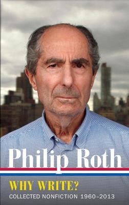 Philip Roth: Why Write? Collected Nonfiction 1960-2014 - Philip Roth - cover
