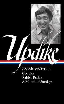 John Updike: Novels 1968-1975 (LOA #326): Couples / Rabbit Redux / A Month of Sundays - John Updike - cover