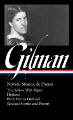 Charlotte Perkins Gilman: Novels, Stories & Poems (loa #356)