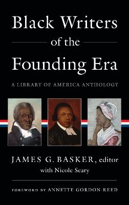 Black Writers of the Founding Era (LOA #366): A Library of America Anthology - James G Basker,Annette Gordon-Reed,Nicole Seary - cover