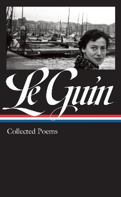 Ursula K. Le Guin: Collected Poems (LOA #368) - Ursula K. Le Guin - cover