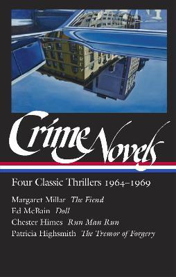 Crime Novels: Four Classic Thrillers 1964-1969 (LOA #371): The Fiend / Doll / Run Man Run / The Tremor of Forgery - Margaret Millar,Ed McBain,Chester Himes - cover