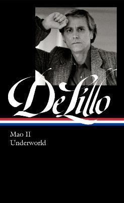 Don DeLillo: Mao II & Underworld (LOA #374) - Don DeLillo - cover