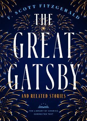The Great Gatsby And Related Stories (deckle Edge Paper): The Library of America Corrected Text - F.Scott Fitzgerald,James L. W West III - cover