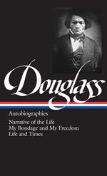 Frederick Douglass: Autobiographies (LOA #68)