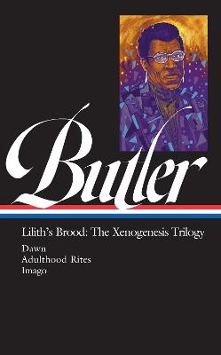 Octavia E. Butler: Lilith's Brood: The Xenogenesis Trilogy (LOA #393): Dawn / Adulthood Rites / Imago - Octavia E. Butler - cover