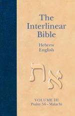 The Interlinear Hebrew-English Bible, Volume 3: Psalm 56-Malachi