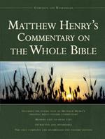 Matthew Henry's Commentary on the Whole Bible: Complete and Unabridged