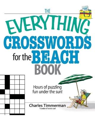 The Everything Crosswords for the Beach Book: Hours of Puzzling Fun Under the Sun! - Charles Timmerman - cover